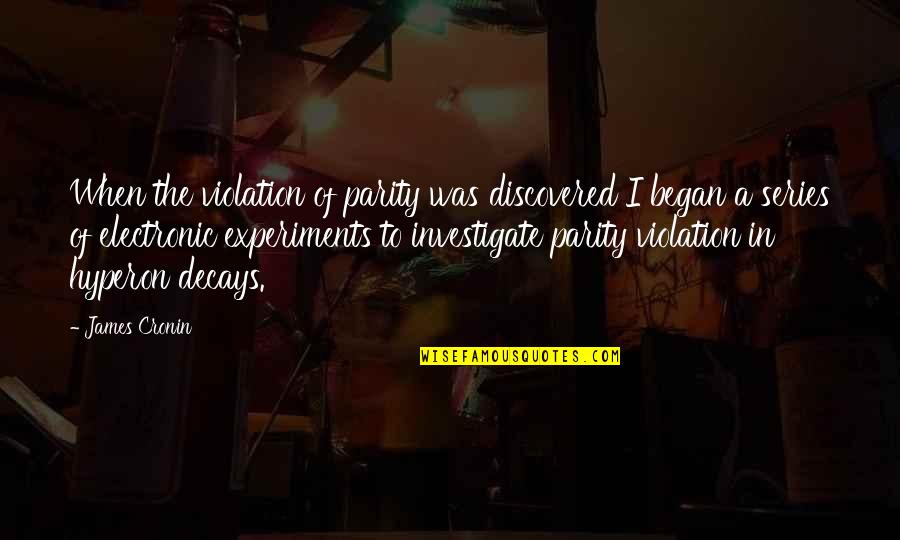 Tersalah In English Quotes By James Cronin: When the violation of parity was discovered I