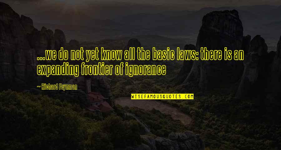 Tersebar Video Quotes By Richard Feynman: ...we do not yet know all the basic Tersebar Video Quotes By Richard Feynman: ...we do not yet know all the basic