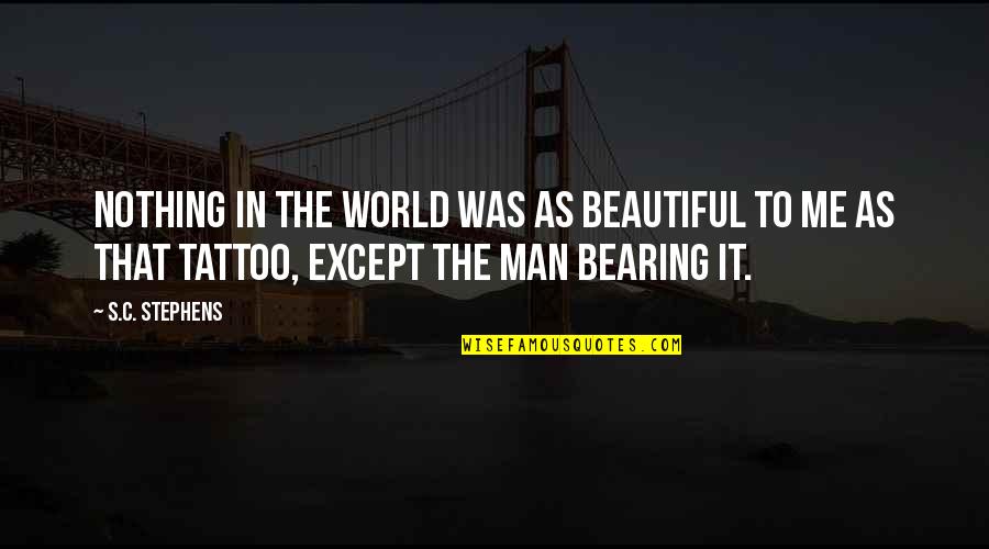 Terselubung Miyabi Quotes By S.C. Stephens: Nothing in the world was as beautiful to