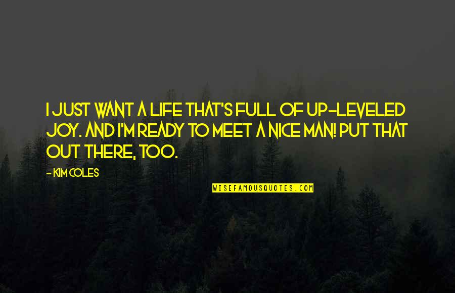 Tersier Quotes By Kim Coles: I just want a life that's full of Tersier Quotes By Kim Coles: I just want a life that's full of