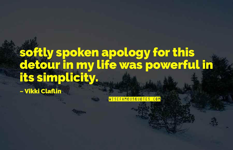 Tersigni Obituary Quotes By Vikki Claflin: softly spoken apology for this detour in my