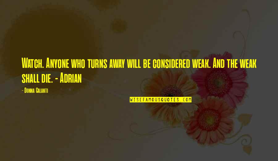 Tertangkap Lagi Quotes By Donna Galanti: Watch. Anyone who turns away will be considered