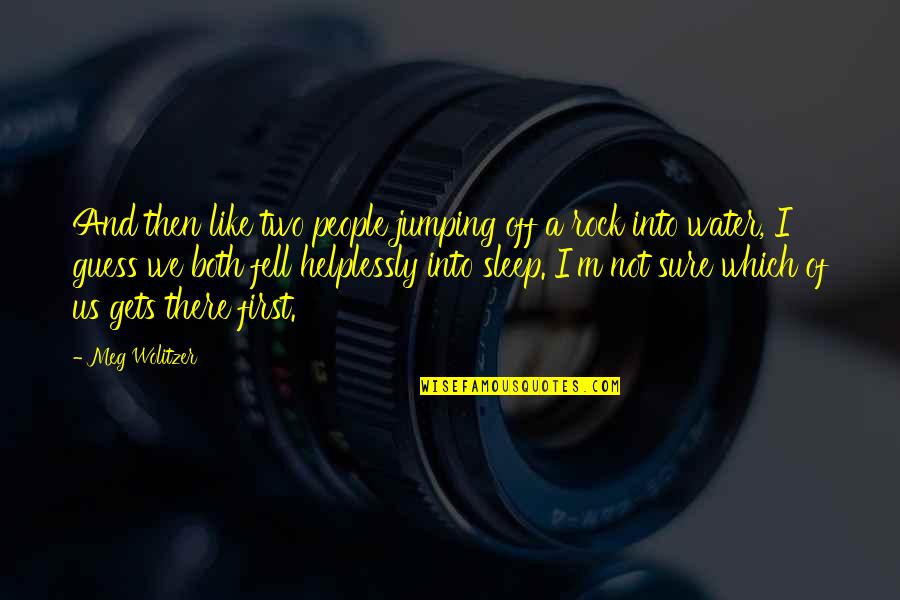 Tertangkap Lagi Quotes By Meg Wolitzer: And then like two people jumping off a