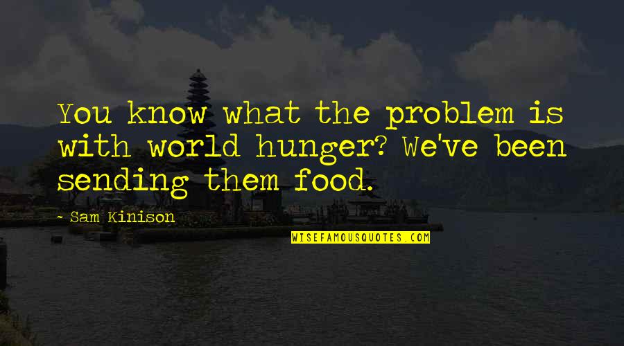 Tertius Hipotecaria Quotes By Sam Kinison: You know what the problem is with world