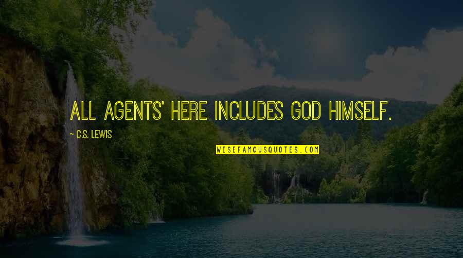 Tertullian Quote Quotes By C.S. Lewis: All agents' here includes God Himself. Tertullian Quote Quotes By C.S. Lewis: All agents' here includes God Himself.