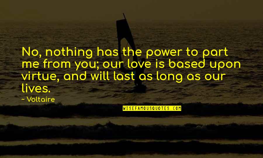 Tertullian Quote Quotes By Voltaire: No, nothing has the power to part me Tertullian Quote Quotes By Voltaire: No, nothing has the power to part me