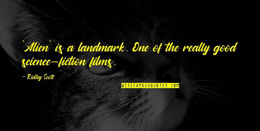 Teruko Quotes By Ridley Scott: 'Alien' is a landmark. One of the really