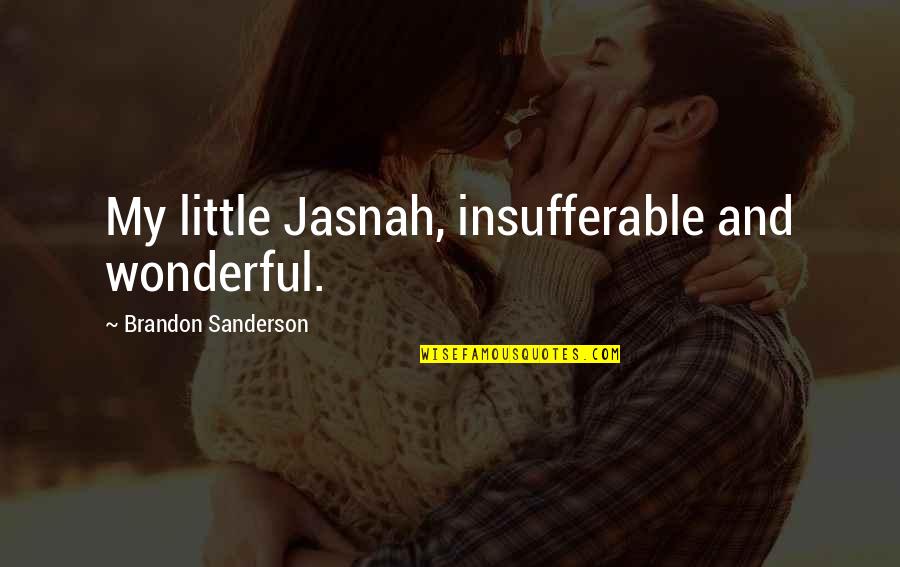 Terusir Hamka Quotes By Brandon Sanderson: My little Jasnah, insufferable and wonderful.
