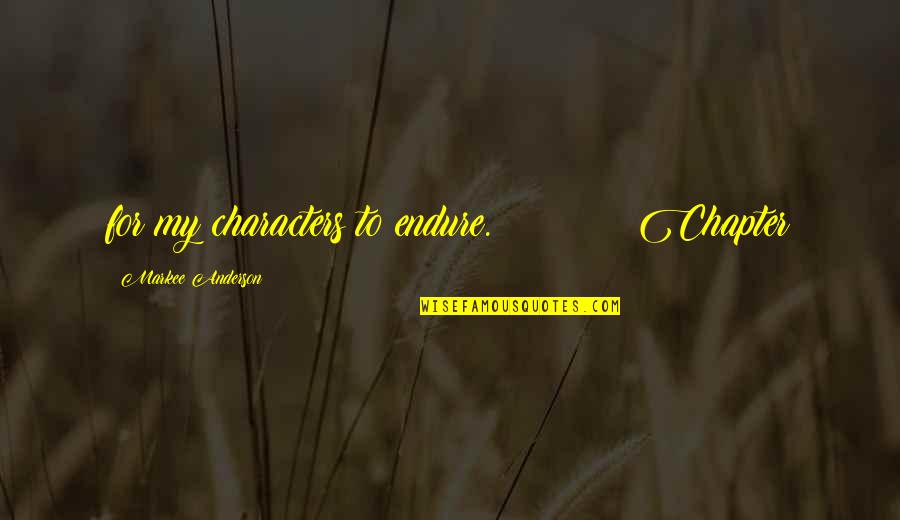 Tesauro Significado Quotes By Markee Anderson: for my characters to endure. Chapter Tesauro Significado Quotes By Markee Anderson: for my characters to endure. Chapter