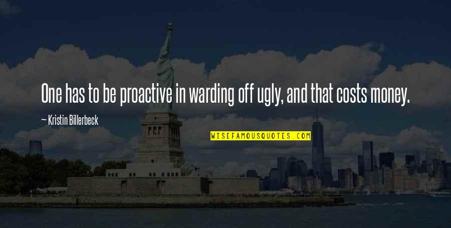 Tescal Quotes By Kristin Billerbeck: One has to be proactive in warding off
