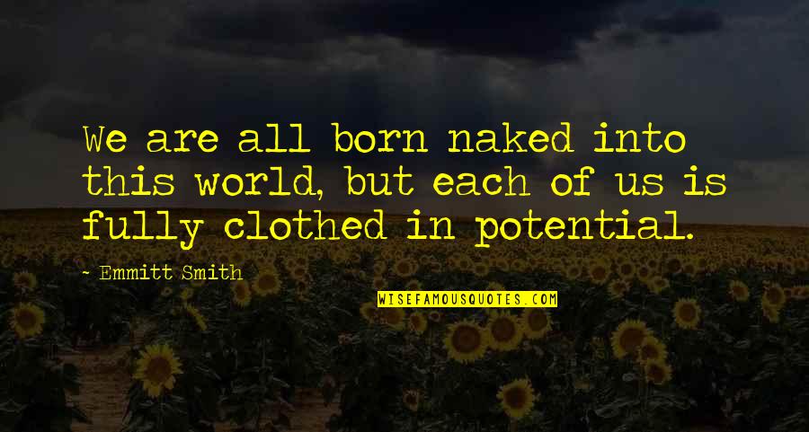 Teschner Painting Quotes By Emmitt Smith: We are all born naked into this world,