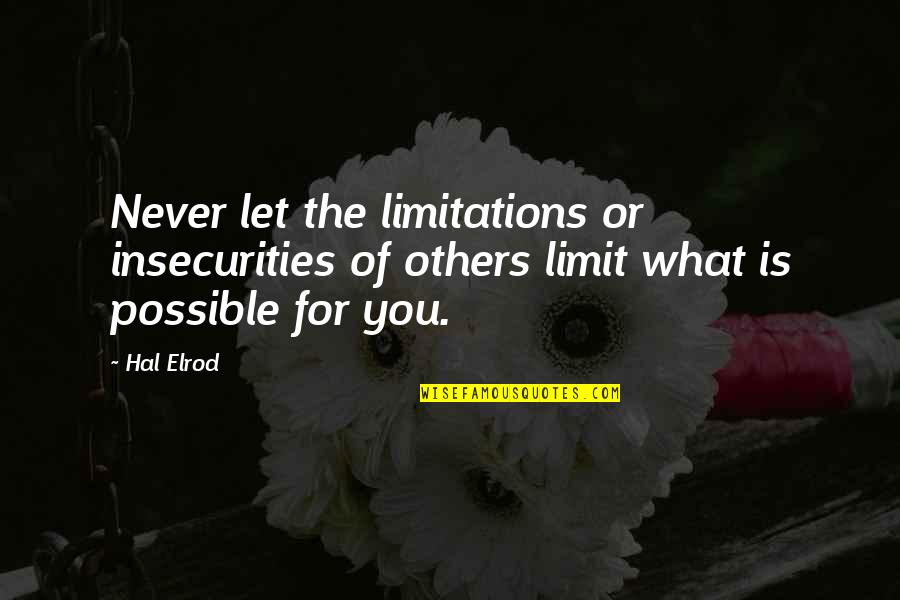 Tesconi Event Quotes By Hal Elrod: Never let the limitations or insecurities of others