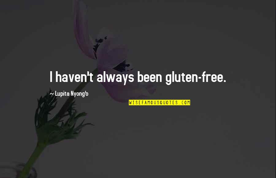 Tesconitra Quotes By Lupita Nyong'o: I haven't always been gluten-free.