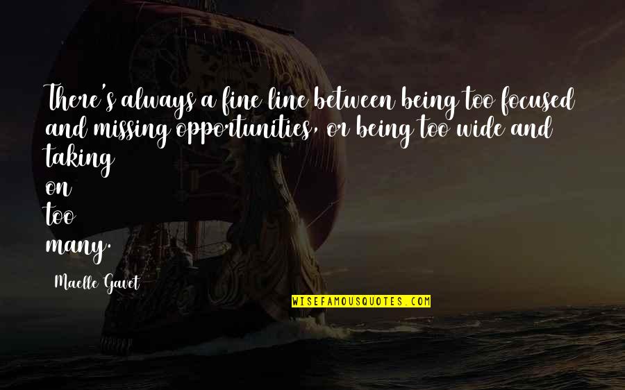 Tesha Scolaro Quotes By Maelle Gavet: There's always a fine line between being too Tesha Scolaro Quotes By Maelle Gavet: There's always a fine line between being too