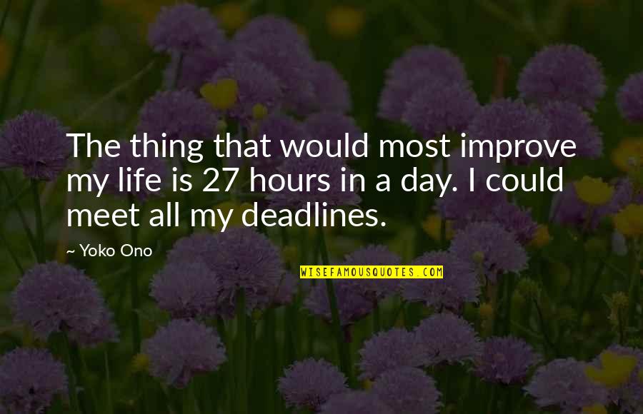 Teshin Quotes By Yoko Ono: The thing that would most improve my life