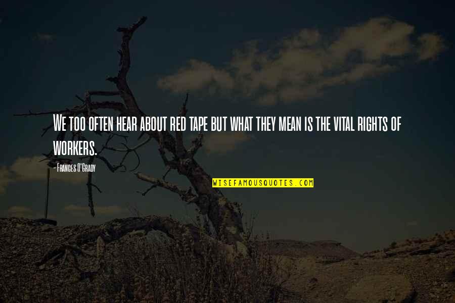 Teshuvah In Hebrew Quotes By Frances O'Grady: We too often hear about red tape but Teshuvah In Hebrew Quotes By Frances O'Grady: We too often hear about red tape but
