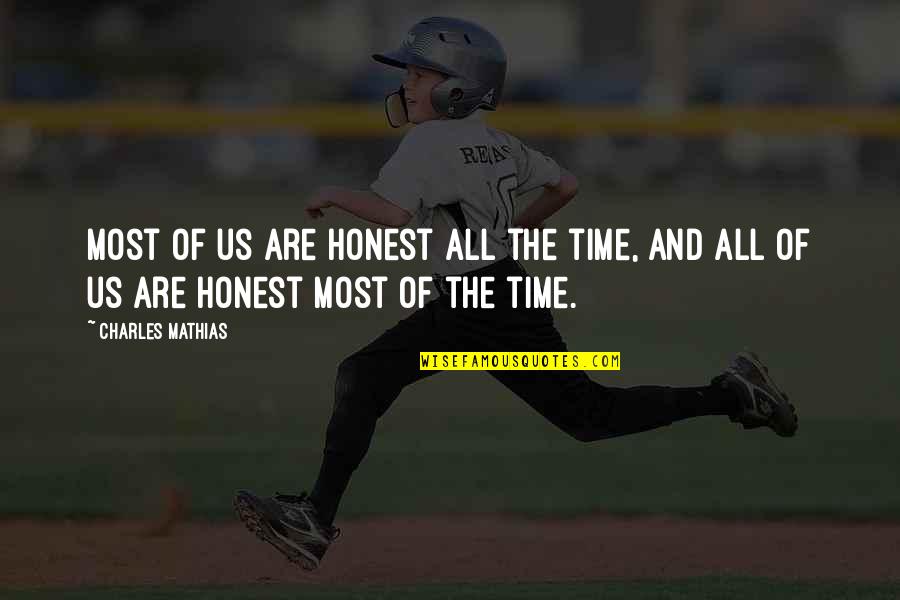 Tesine Terza Quotes By Charles Mathias: Most of us are honest all the time,