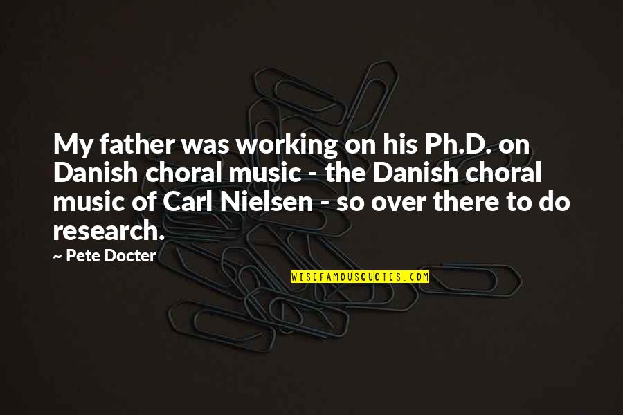 Tesla Funny Quotes By Pete Docter: My father was working on his Ph.D. on Tesla Funny Quotes By Pete Docter: My father was working on his Ph.D. on