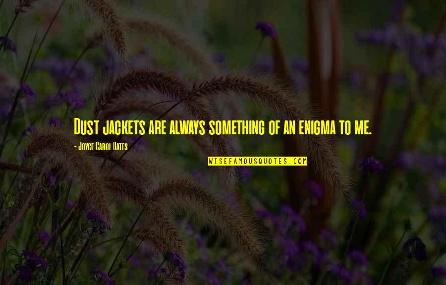 Tesla Motors Quote Quotes By Joyce Carol Oates: Dust jackets are always something of an enigma Tesla Motors Quote Quotes By Joyce Carol Oates: Dust jackets are always something of an enigma