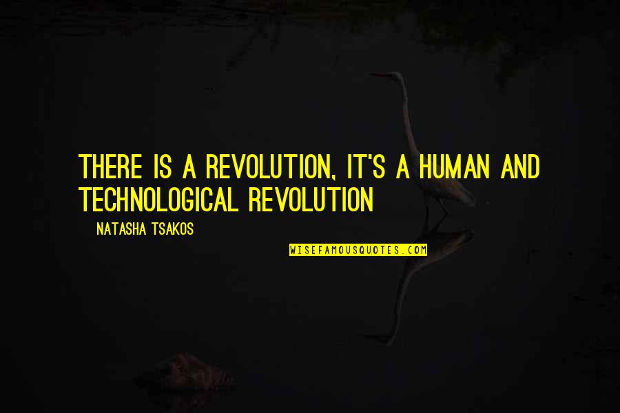 Tesla Motors Quote Quotes By Natasha Tsakos: There is a Revolution, it's a human and Tesla Motors Quote Quotes By Natasha Tsakos: There is a Revolution, it's a human and