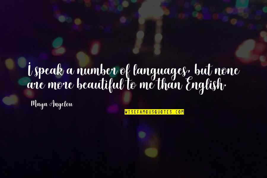 Teslic Quotes By Maya Angelou: I speak a number of languages, but none