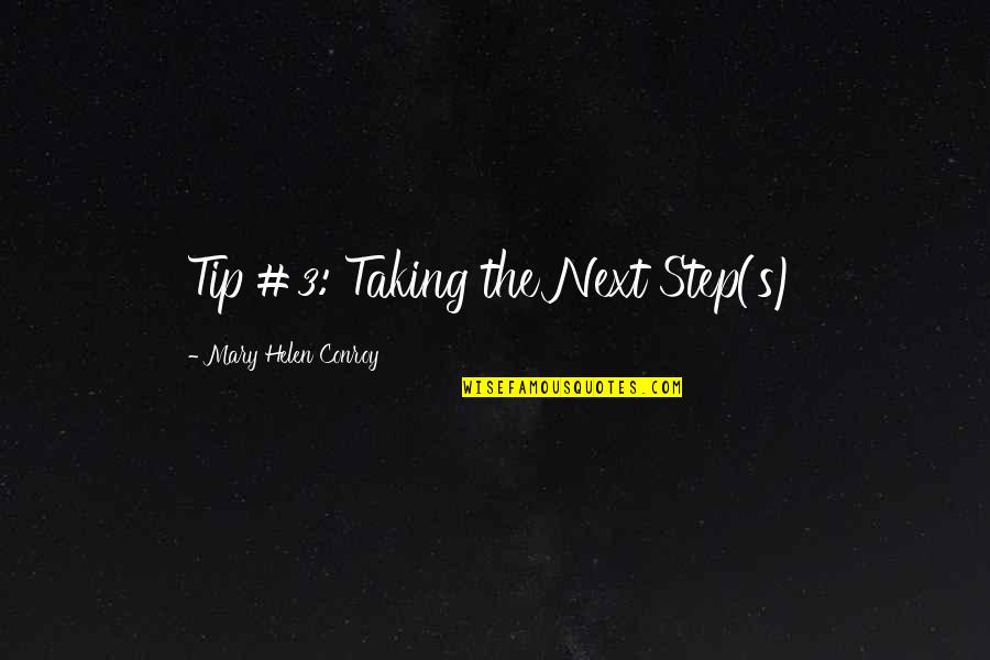 Teslini Quotes By Mary Helen Conroy: Tip #3: Taking the Next Step(s) Teslini Quotes By Mary Helen Conroy: Tip #3: Taking the Next Step(s)