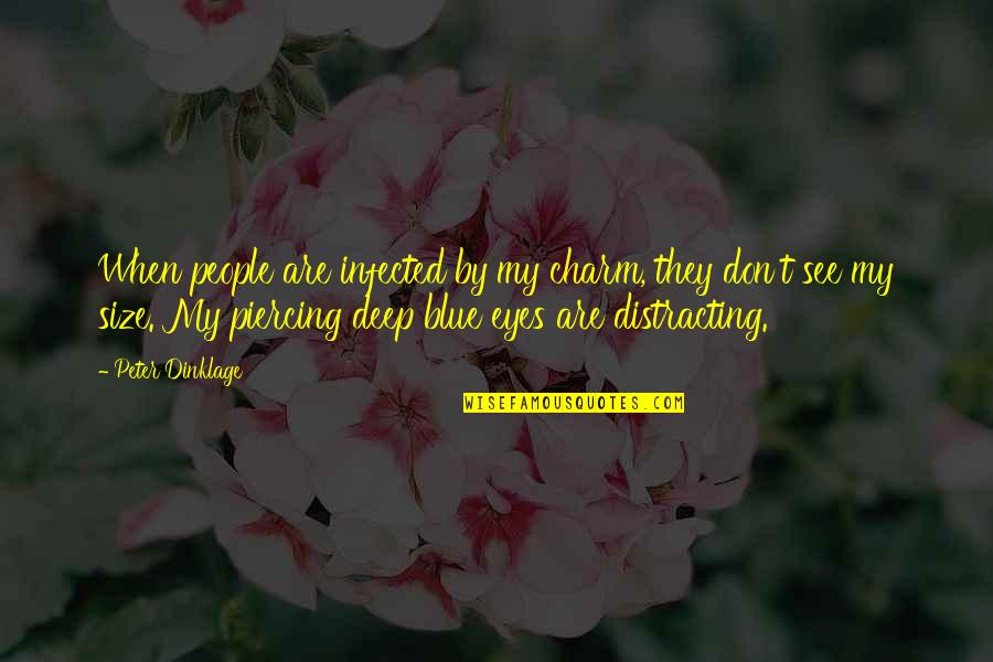 Teslini Quotes By Peter Dinklage: When people are infected by my charm, they
