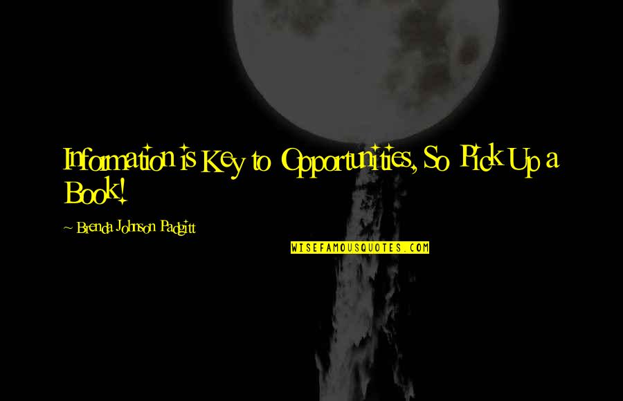 Tesouro Prefixado Quotes By Brenda Johnson Padgitt: Information is Key to Opportunities, So Pick Up Tesouro Prefixado Quotes By Brenda Johnson Padgitt: Information is Key to Opportunities, So Pick Up