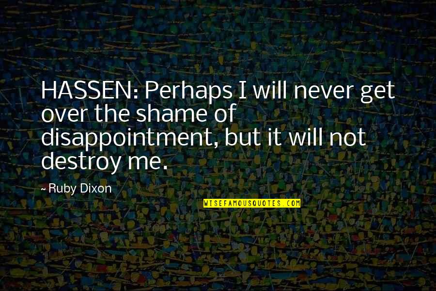 Tesouro Prefixado Quotes By Ruby Dixon: HASSEN: Perhaps I will never get over the Tesouro Prefixado Quotes By Ruby Dixon: HASSEN: Perhaps I will never get over the