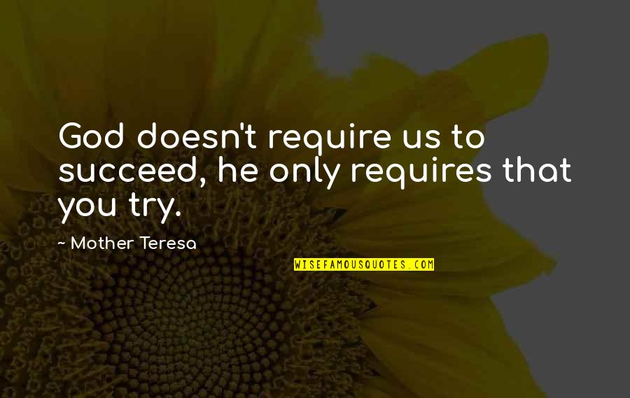 Tess Of The D'urbervilles Important Quotes By Mother Teresa: God doesn't require us to succeed, he only