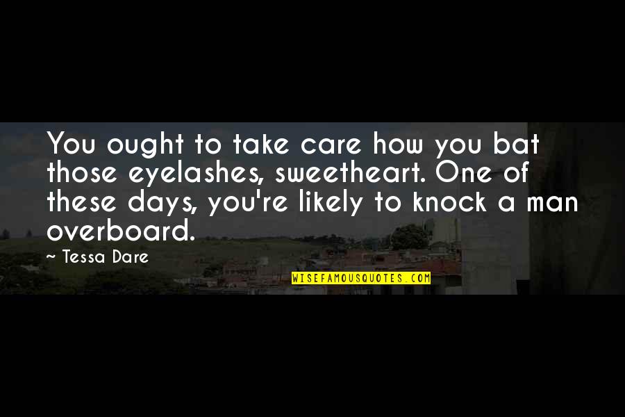 Tessa Dare Quotes By Tessa Dare: You ought to take care how you bat