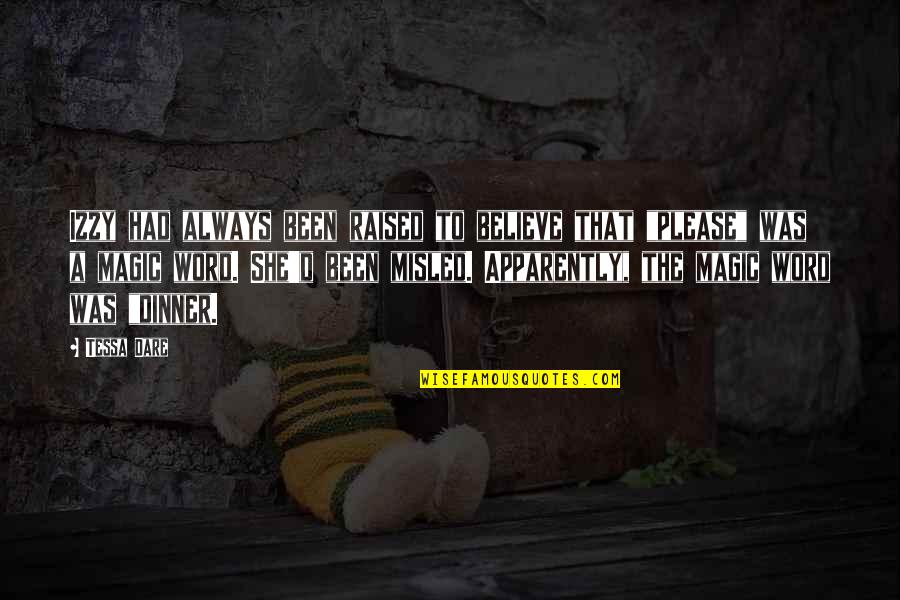 Tessa Dare Quotes By Tessa Dare: Izzy had always been raised to believe that Tessa Dare Quotes By Tessa Dare: Izzy had always been raised to believe that