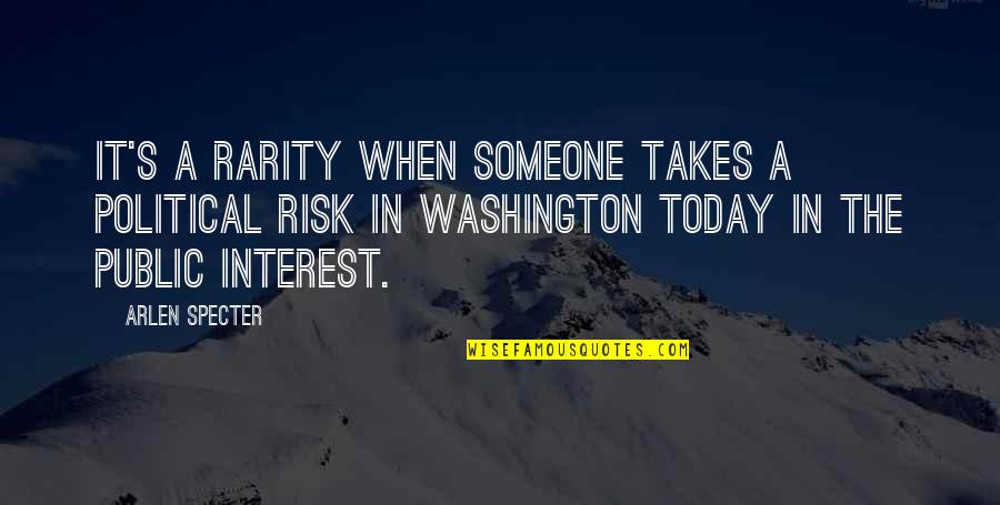 Tessalon Pearl Quotes By Arlen Specter: It's a rarity when someone takes a political Tessalon Pearl Quotes By Arlen Specter: It's a rarity when someone takes a political