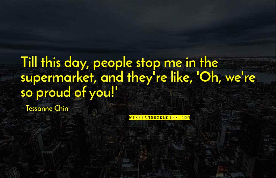 Tessanne Chin Quotes By Tessanne Chin: Till this day, people stop me in the