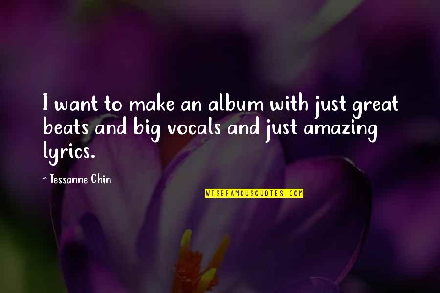 Tessanne Quotes By Tessanne Chin: I want to make an album with just