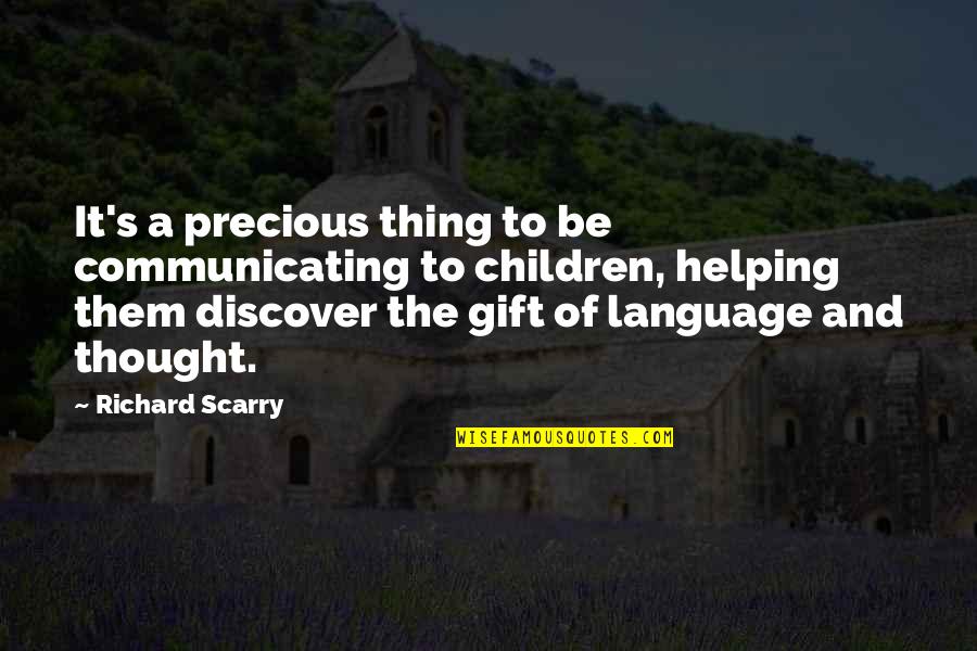 Tessaro Moveis Quotes By Richard Scarry: It's a precious thing to be communicating to Tessaro Moveis Quotes By Richard Scarry: It's a precious thing to be communicating to