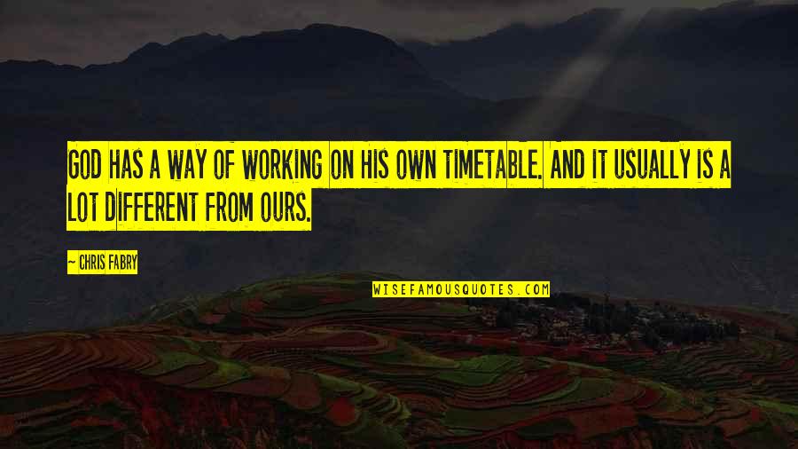 Tessellations Quotes By Chris Fabry: God has a way of working on His
