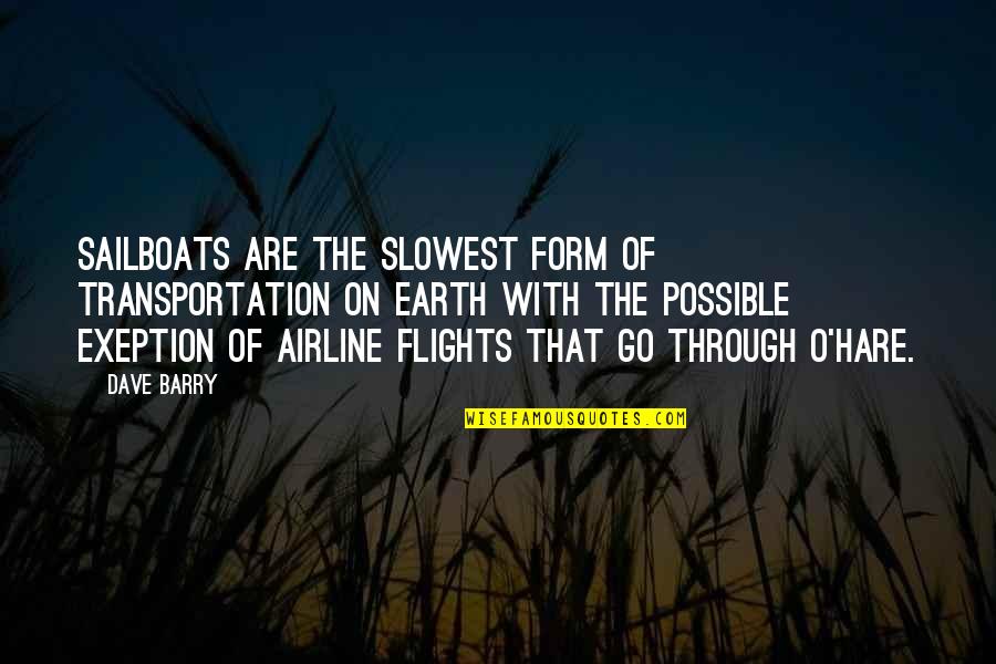 Tessemaes Dressing Quotes By Dave Barry: Sailboats are the slowest form of transportation on Tessemaes Dressing Quotes By Dave Barry: Sailboats are the slowest form of transportation on