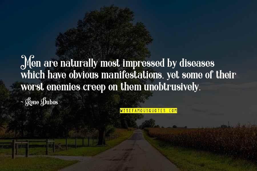 Tesserete Quotes By Rene Dubos: Men are naturally most impressed by diseases which Tesserete Quotes By Rene Dubos: Men are naturally most impressed by diseases which