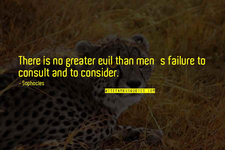 Tessio Catheter Quotes By Sophocles: There is no greater evil than men's failure