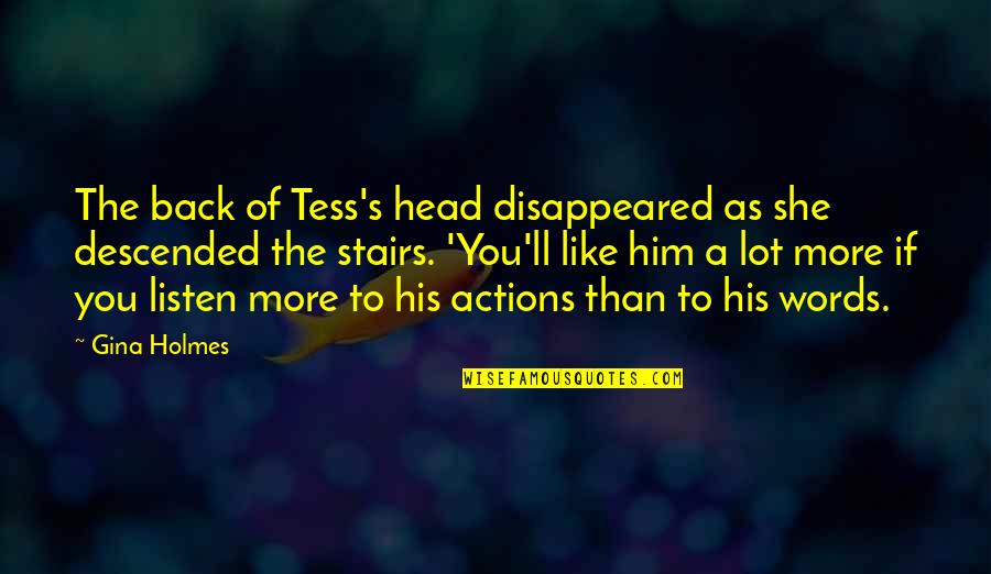 Tess's Quotes By Gina Holmes: The back of Tess's head disappeared as she