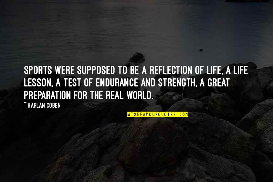 Test Of Life Quotes By Harlan Coben: Sports were supposed to be a reflection of Test Of Life Quotes By Harlan Coben: Sports were supposed to be a reflection of