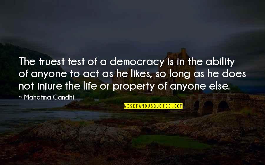 Test Of Life Quotes By Mahatma Gandhi: The truest test of a democracy is in Test Of Life Quotes By Mahatma Gandhi: The truest test of a democracy is in