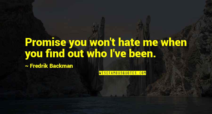 Test San Bernardino Quotes By Fredrik Backman: Promise you won't hate me when you find