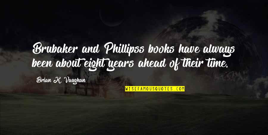 Test Taking Funny Quotes By Brian K. Vaughan: Brubaker and Phillipss books have always been about Test Taking Funny Quotes By Brian K. Vaughan: Brubaker and Phillipss books have always been about