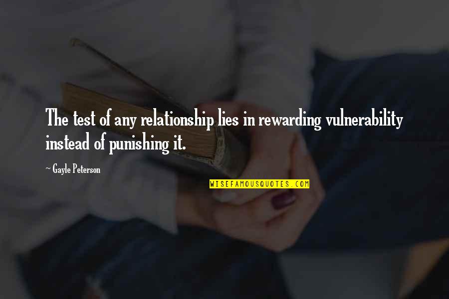 Test Your Relationship Quotes By Gayle Peterson: The test of any relationship lies in rewarding