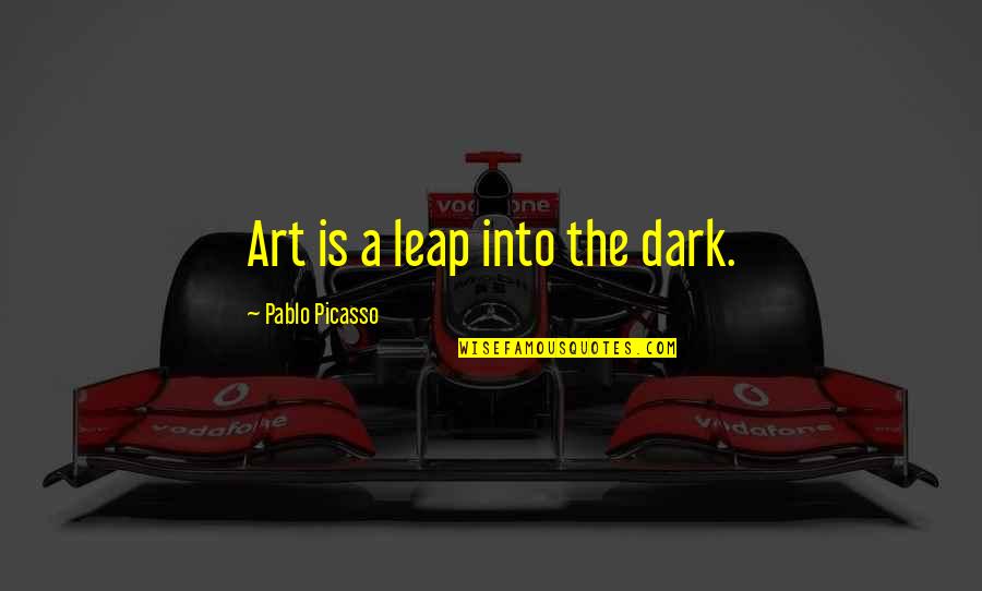 Testaruda Definicion Quotes By Pablo Picasso: Art is a leap into the dark. Testaruda Definicion Quotes By Pablo Picasso: Art is a leap into the dark.
