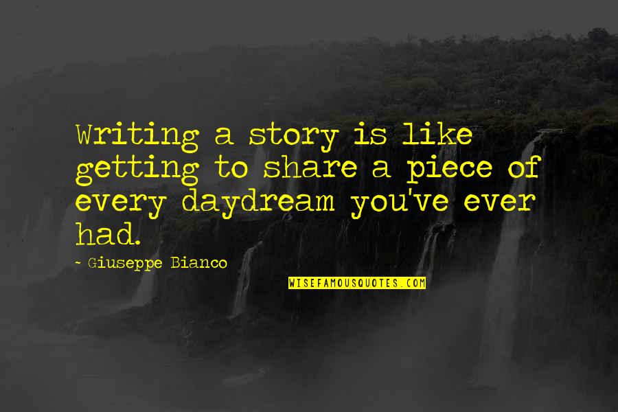 Testas Draugiskas Quotes By Giuseppe Bianco: Writing a story is like getting to share