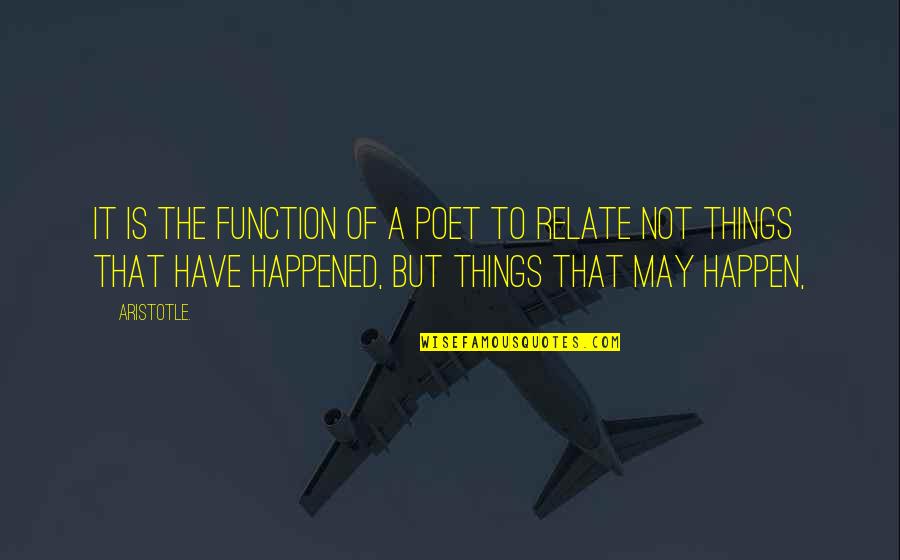 Tested Positive For Covid Quotes By Aristotle.: It is the function of a poet to