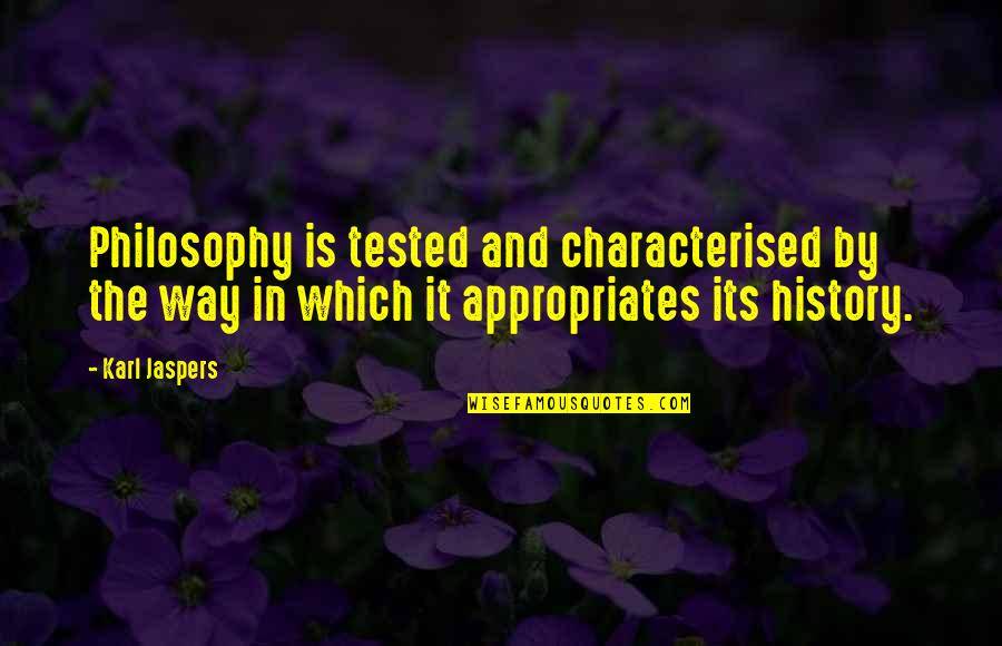 Tested Quotes By Karl Jaspers: Philosophy is tested and characterised by the way Tested Quotes By Karl Jaspers: Philosophy is tested and characterised by the way